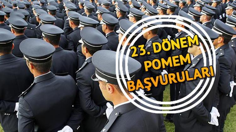 23. Dönem POMEM polislik başvurusu nasıl yapılır Başvurular için son gün