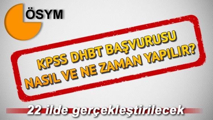 KPSS DHBT sınav ücreti hangi bankaya yatırılacak DHBT son başvuru tarihi ne zaman