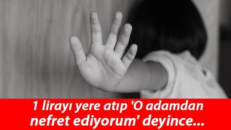 1 lirayı yere atıp O adamdan nefret ediyorum dedi, iğrençlik ortaya çıktı