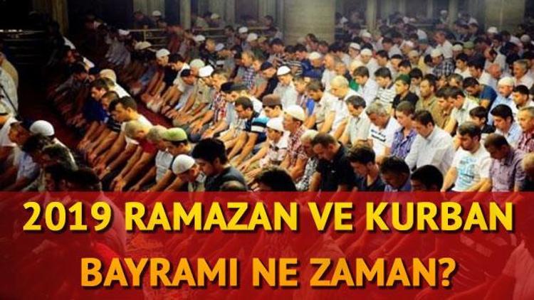 2019 Ramazan ve Kurban Bayramı ne zaman idrak edilecek