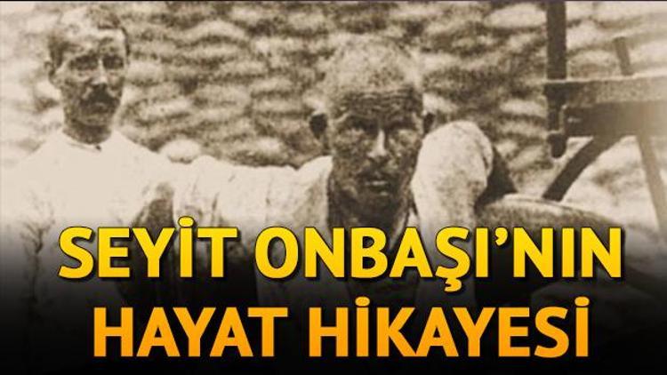 Seyit Onbaşı kimdir Seyit Onbaşının hayatı