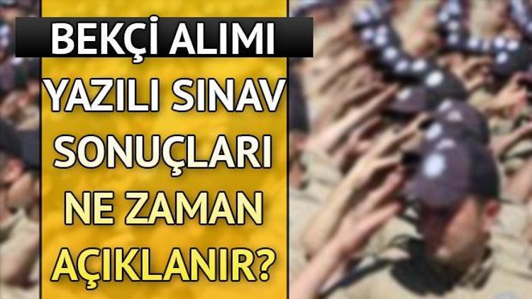 Bekçilik yazılı sınavının sonuçları ne zaman açıklanacak