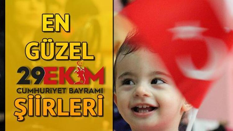 29 Ekim şiirlerinde kısa ve anlamlı seçenekler... En güzel 29 Ekim Cumhuriyet Bayramı şiirleri