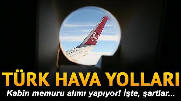 THY kabin memuru alımı yapacak THY personel alımı başvurusu