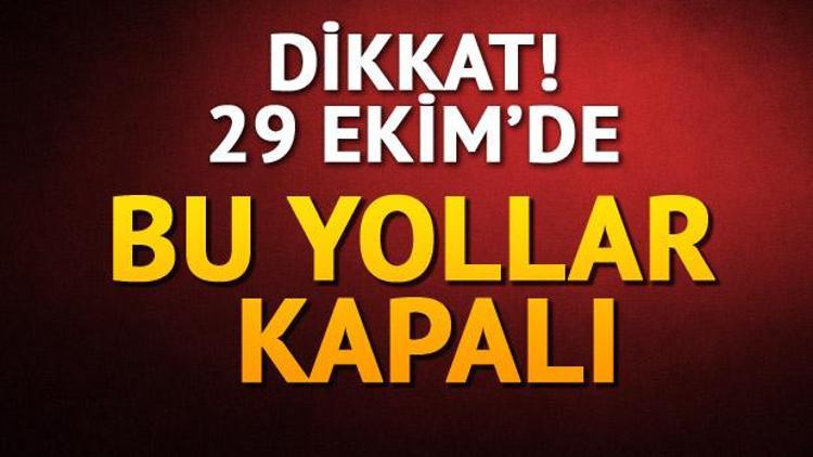 Trafiğe kapatılan yollar