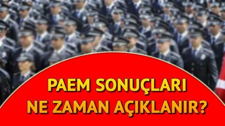 PAEM sonuçları ne zaman açıklanacak