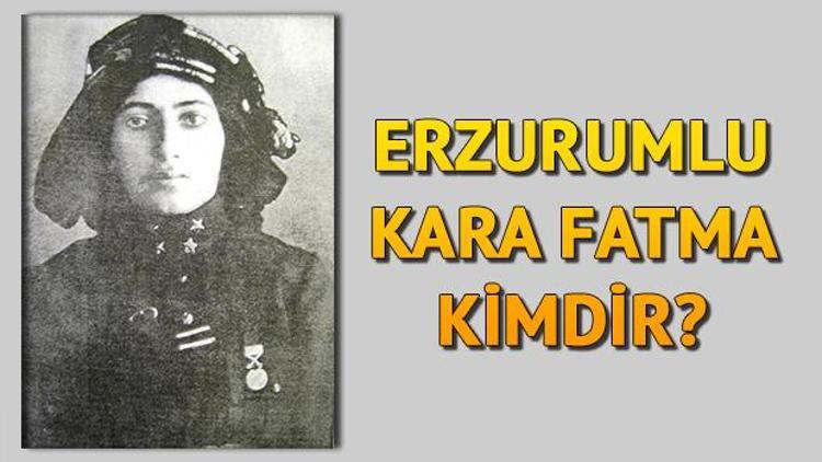 Erzurumlu Kara Fatma kimdir