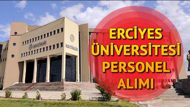 Erciyes Üniversitesi sözleşmeli personel alımı başvuruları başladı... Başvuru şartları neler