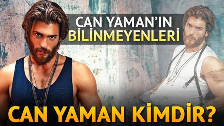 Can Yaman kimdir Can Yamanın biyografisi