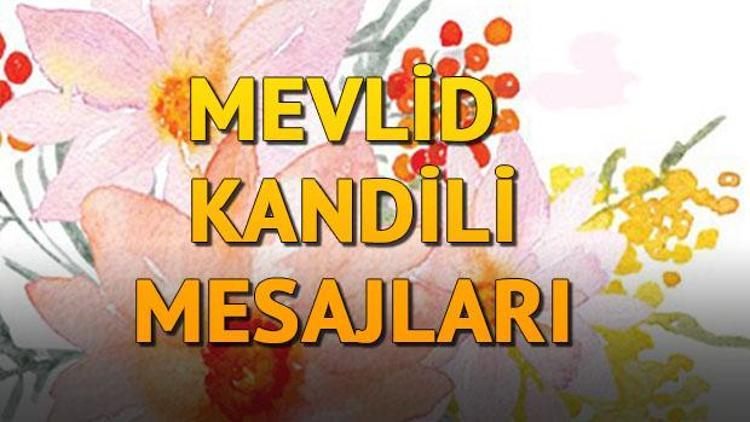 Mevlid Kandili mesajları için araştırmalar devam ediyor... İşte en güzel kandil mesajları