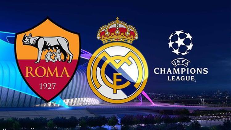 Roma Real Madrid Şampiyonlar Ligi maçı bu akşam saat kaçta hangi kanalda canlı olarak yayınlanacak