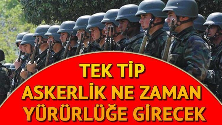 Tek tip askerlik ne zaman yürürlüğe girecek Askerlik süresi düşecek mi