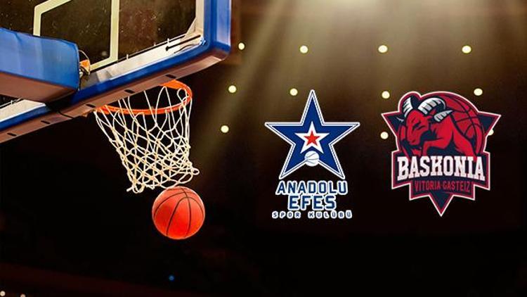 Anadolu Efes Baskonia basket maçı ne zaman saat kaçta hangi kanalda