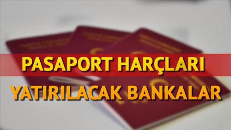 Pasaport harçları hangi bankaya yatırılacak