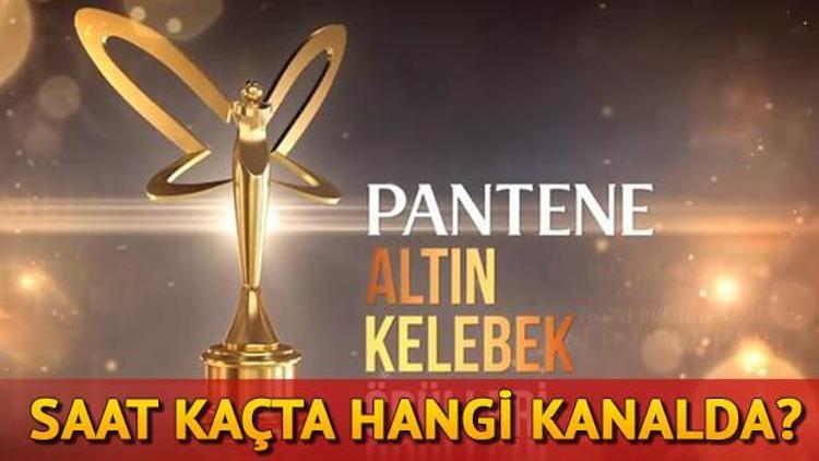 Pantene Altın Kelebek ne zaman saat kaçta hangi kanalda