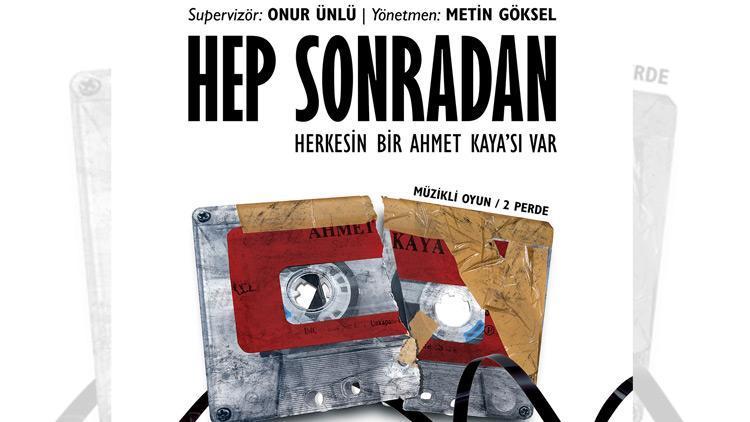 Ahmet Kaya, ‘Hep Sonradan’ ile ilk kez tiyatro sahnesinde