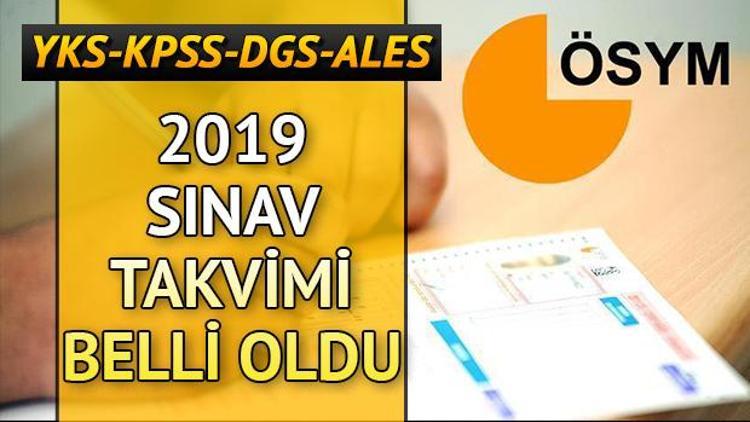 2019 ÖSYM sınav takvimi: YKS KPSS ALES DGS ne zaman yapılacak İşte sınav tarihleri