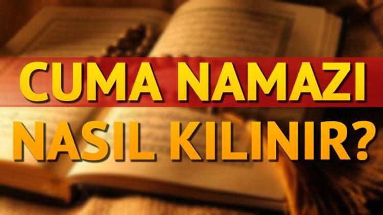 Diyanet bilgisi: Cuma namazı nasıl kılınır Resimli anlatım