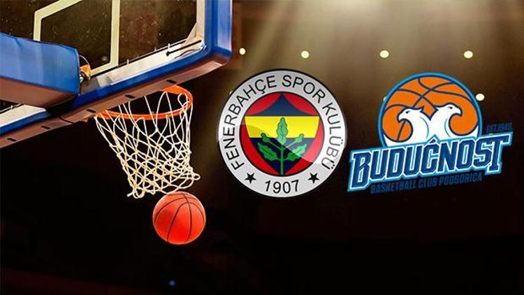 Buducnost Podgorica Fenerbahçe Beko Euroleague maçı bu akşam saat kaçta hangi kanalda canlı olarak yayınlanacak