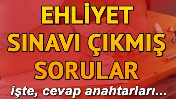 Ehliyet sınavı çıkmış soruları... Geçmiş dönemlerin ehliyet soruları ve cevapları