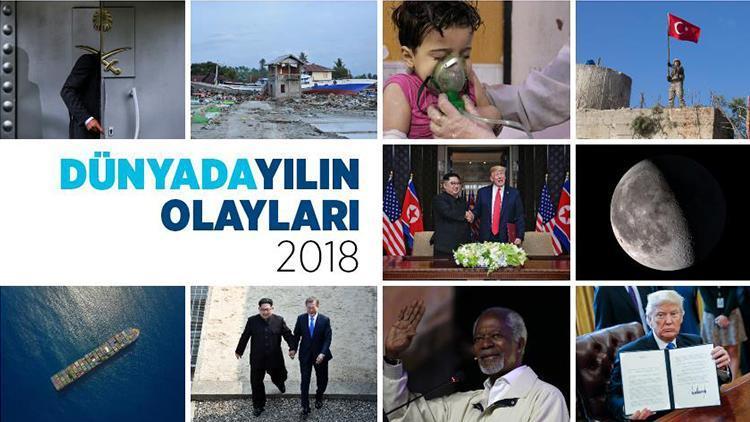 Dünyada 2018 böyle geçti