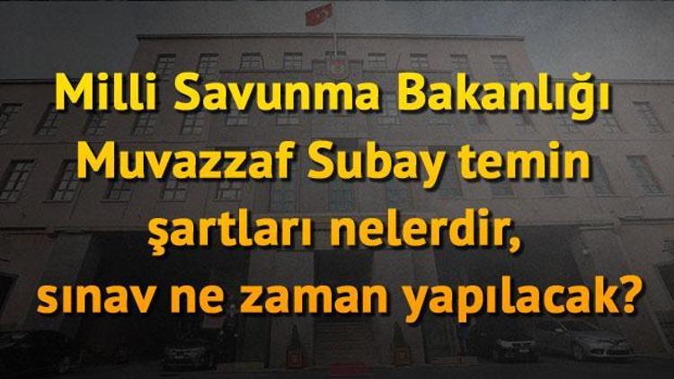 MSB Muvazzaf Subay temin şartları belli oldu | Yazılı sınav ne zaman yapılacak