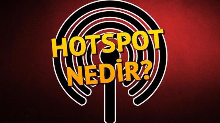 Hotspot nedir Hotspot ne işe yarar