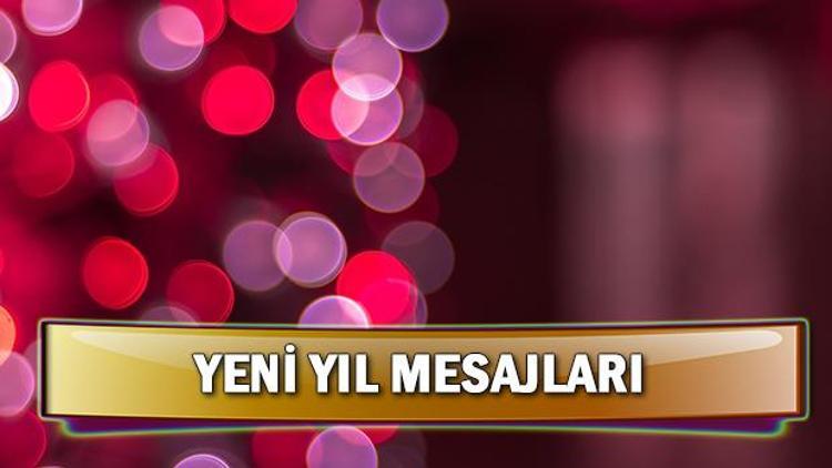 2019 yılbaşı tebrik mesajlarında en güzel seçenekler | Yılbaşı kutlama mesajları