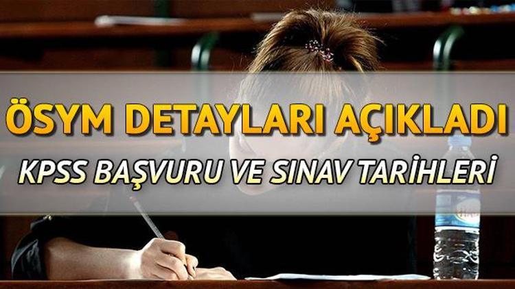 KPSS başvuruları ne zaman başlayacak KPSS 2019 sınav tarihleri