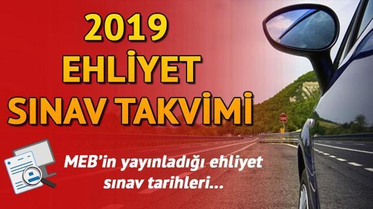 2019 ehliyet sınavı ne zaman yapılacak MEB sınav takvimi