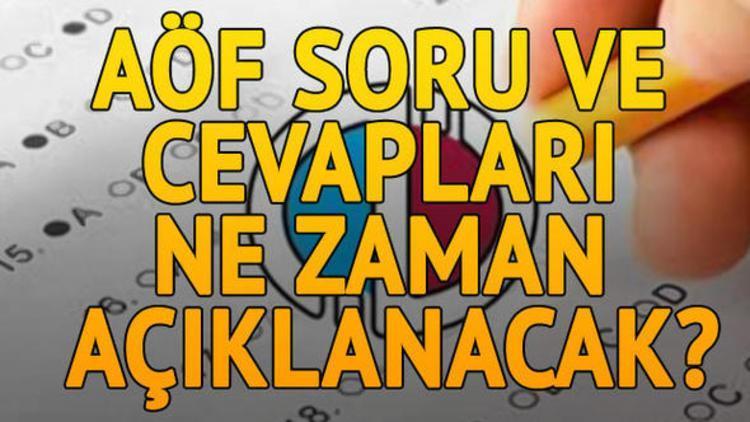 AÖF sınav soruları ve cevapları ne zaman yayınlanacak AÖF final oturumlarında son durum