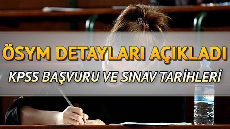 2019 KPSS başvuruları ne zaman başlayacak İşte başvuru ve sınav tarihleri