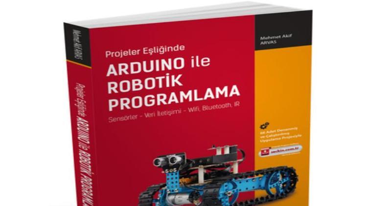 Arduino ile robotik programlamayı öğreten kitap