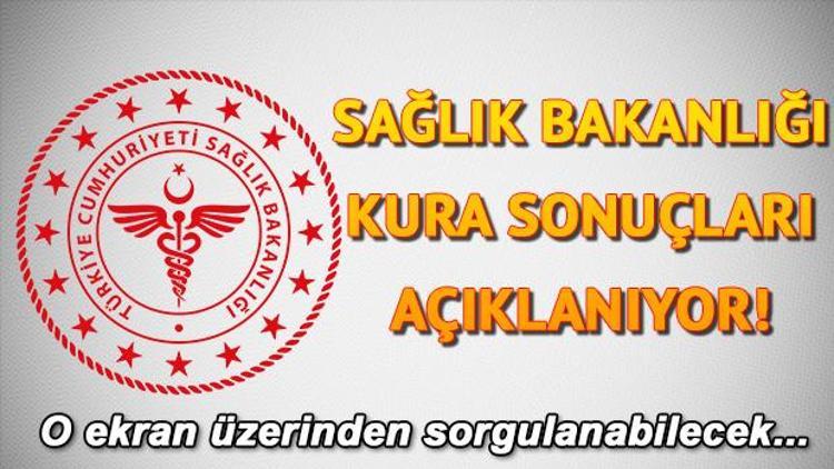 Sağlık Bakanlığı kura sonuçları açıklandı İşte, YHGM tayin yerleştirme sonuçları