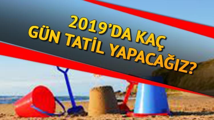 2019 yılında kaç gün tatil olacak 2019 resmi tatil günleri