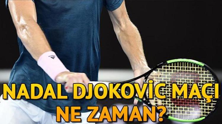 Nadal Djokovic maçı ne zaman saat kaçta hangi kanalda