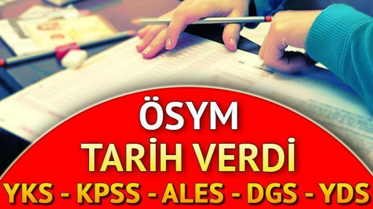 YKS DGS ALES YDS ve KPSS sınavları ne zaman yapılacak
