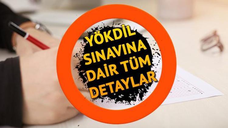 2019 YÖKDİL sınavı ne zaman hangi gün yapılacak YÖKDİL başvurusu nasıl yapılır