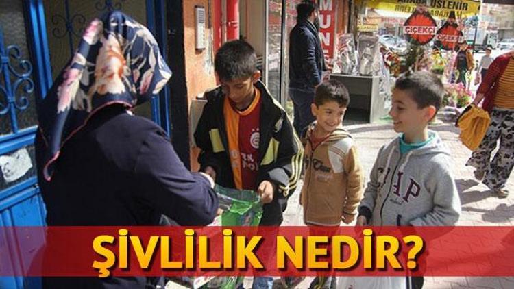 Şivlilik nedir 2019 Şivlilik ne zaman