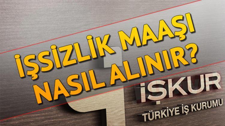 İşsizlik maaşı nasıl alınır İşsizlik maaşı başvurusu nasıl yapılır