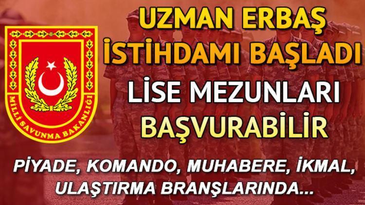 Uzman erbaş başvuru şartları neler MSB Kara Kuvvetleri Komutanlığı uzman çavuş alımı başvuruları devam ediyor