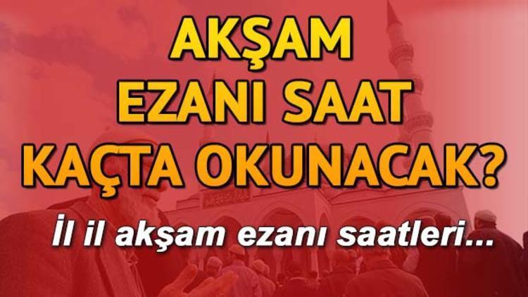 Akşam ezanı saat kaçta okunacak 7 Mart 2019 ezan saatleri