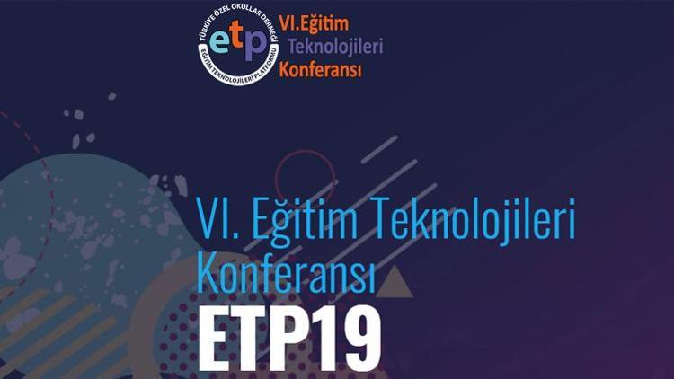 VI. Eğitim Teknolojileri Konferansı 23 Martta