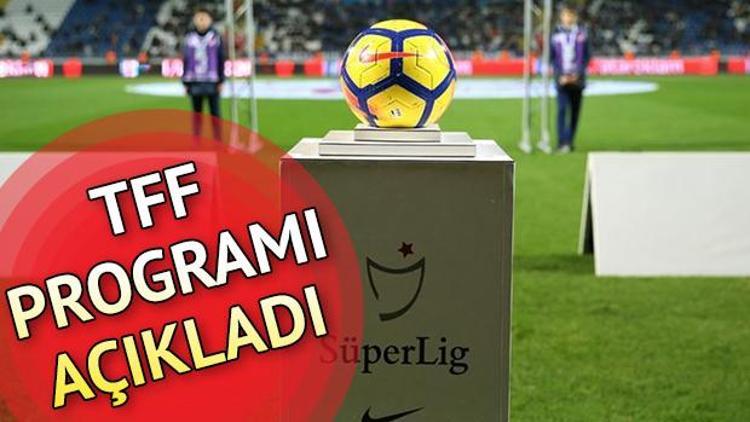 Süper Lig 27. hafta maçları ne zaman oynanacak TFF programı açıkladı