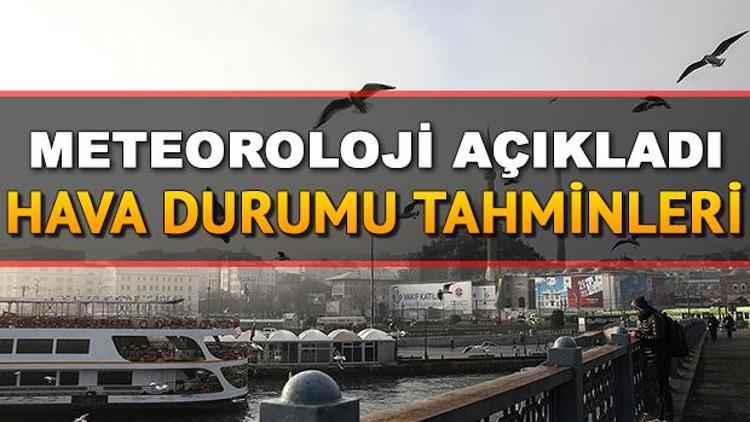 Pazar günü hava nasıl olacak 24 Mart hava durumu tahminleri