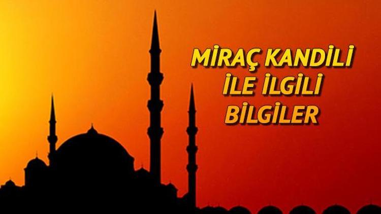 Miraç Kandili için günler kaldı... 2019 Miraç Kandili ne zaman idrak edilecek