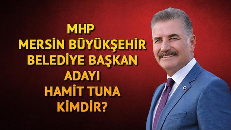 MHP Mersin Büyükşehir Belediye Başkan adayı Hamit Tuna kimdir