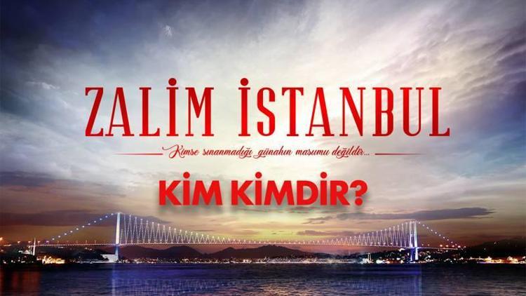 Zalim İstanbul oyuncuları ve konusu ile dikkat çekiyor