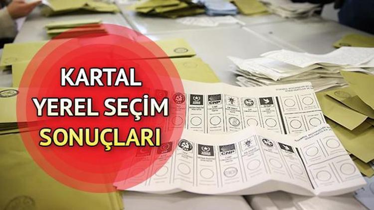 Kartal seçim sonuçları | 31 Mart Kartal yerel seçim sonuçları ve partilerin oy oranları