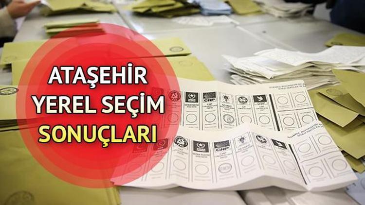 Ataşehir yerel seçim sonuçları ve oy oranlarında son durum